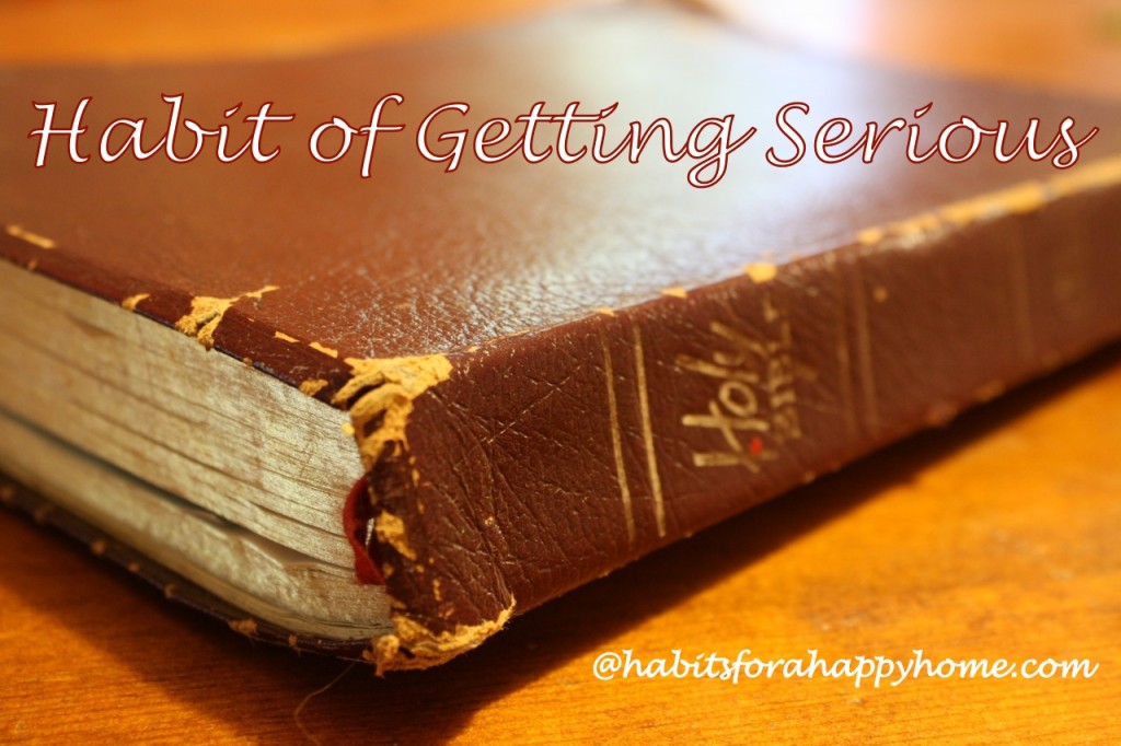 Habit of Getting Serious