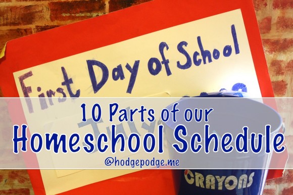 10 Parts of Our Homeschool Schedule at Hodgepodge