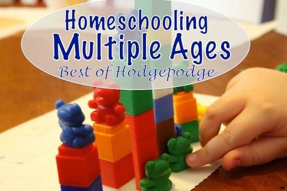 Homeschooling Multiple Ages - Best of Hodgepodge