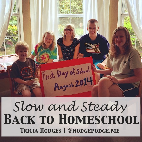Slow and Steady Back to Homeschool - Tips, Encouragement and Helps at Hodgepodge