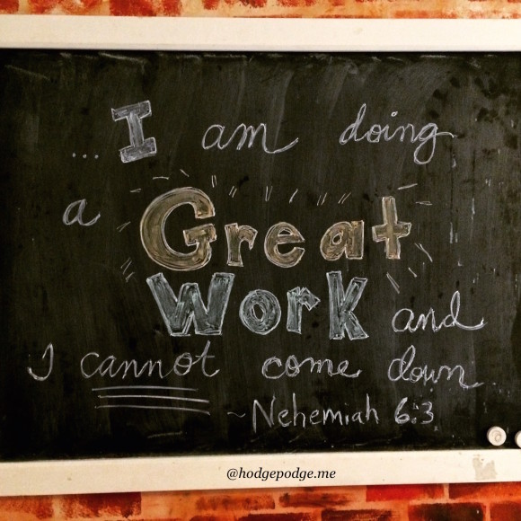 I am doing a great work Nehemiah