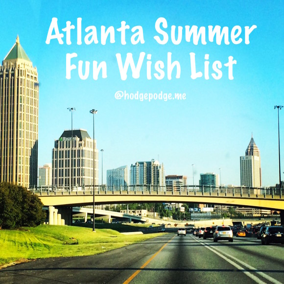 Atlanta Summer Fun Wish List