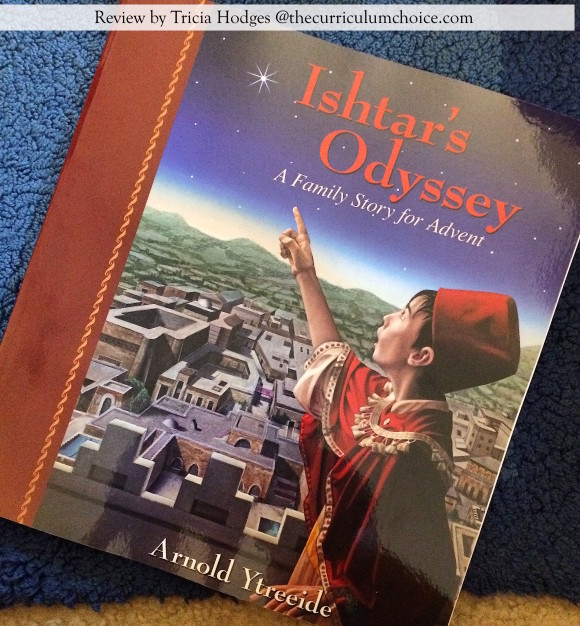 Ishtar's Odyssey - A Family Devotion for Advent - Review by Tricia at The Curriculum Choice