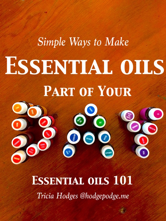 How to Make Essential Oils a Part of Your Day - Simple and Pratical Ideas for the Whole Family