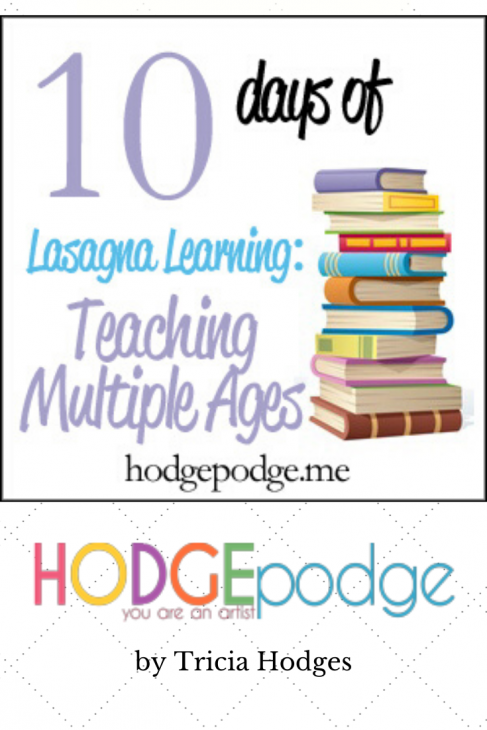 10 Days of Lasagna Learning: Teaching Multiple Ages with Tricia at Hodgepodge.me
